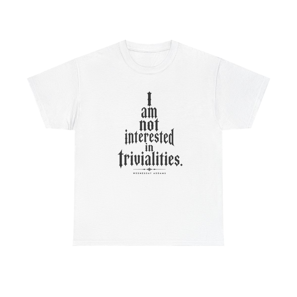 Wednesday "I am not interested in trivialities." Unisex Tee - Official t-shirts merchandise