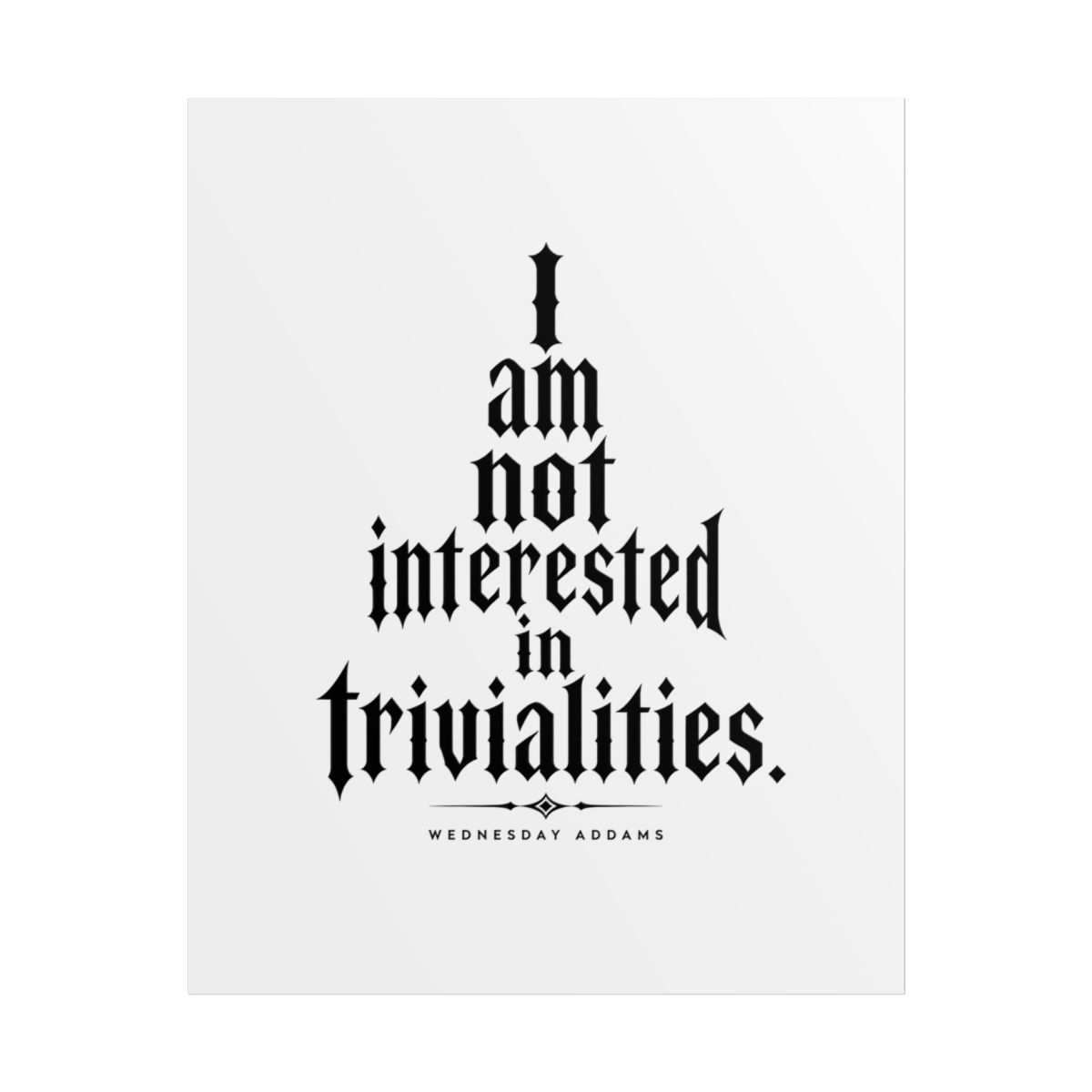 Wednesday "I am not interested in trivialities." Poster - Official posters merchandise