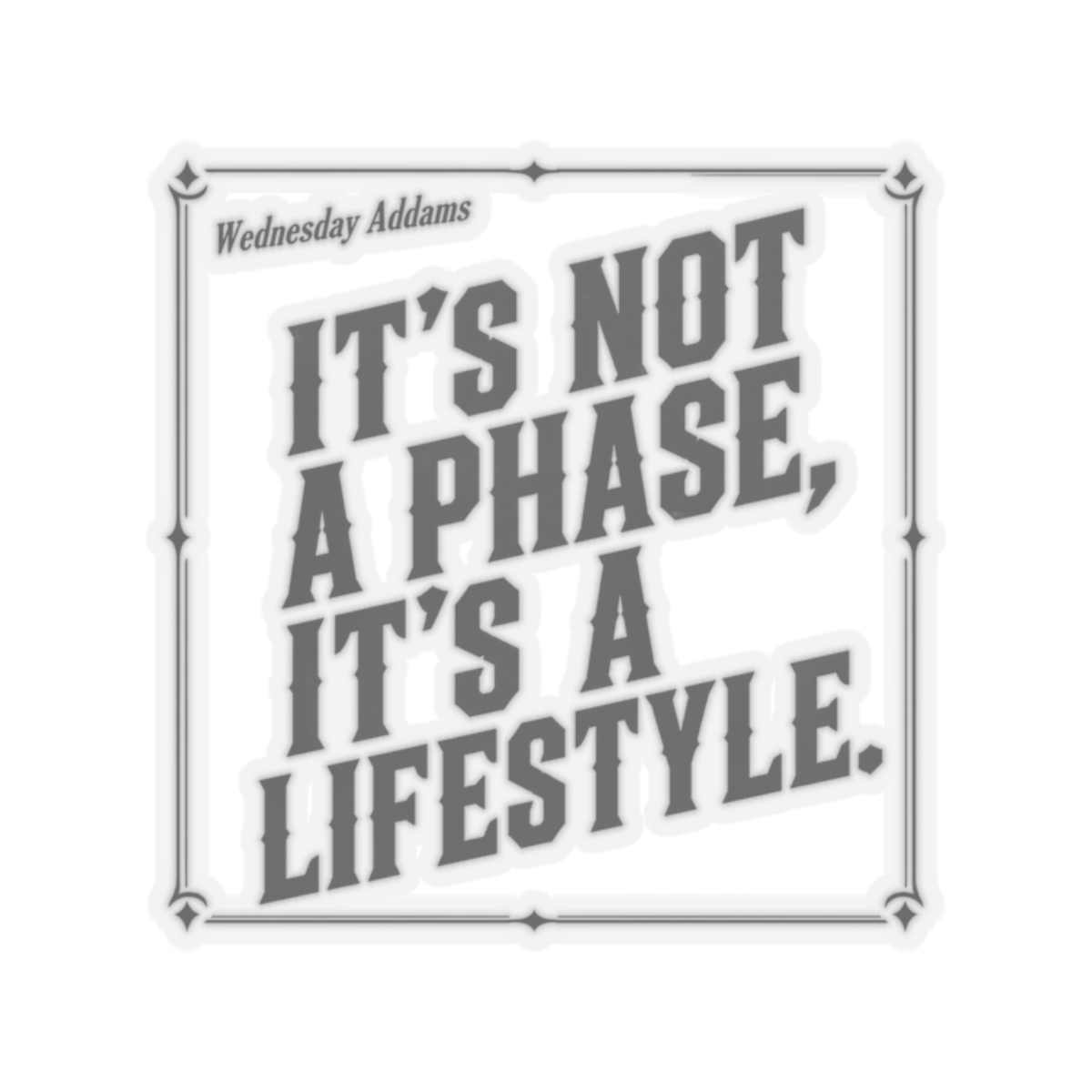 Wednesday "s not a phase, it" Sticker - Official stickers merchandise